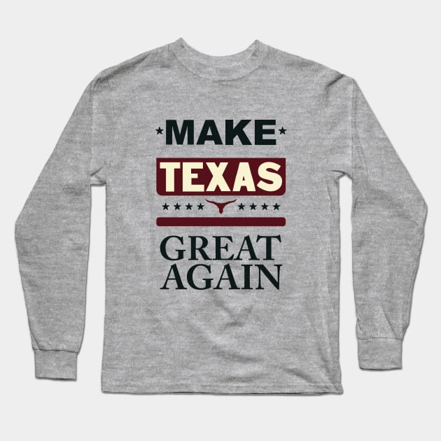 Make Texas great again Long Sleeve T-Shirt by ArteriaMix